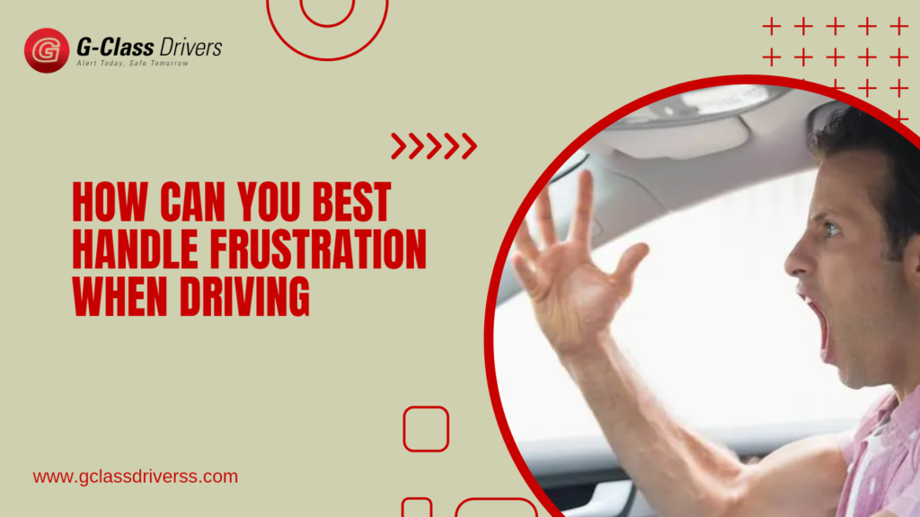 How Can You Best Handle Frustration When Driving