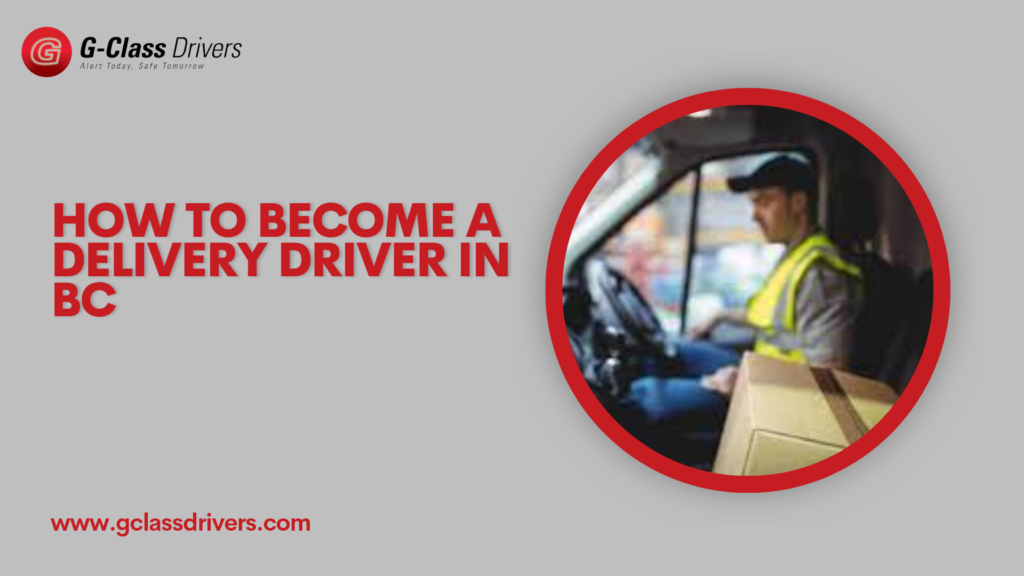 How to Become a Delivery Driver in BC