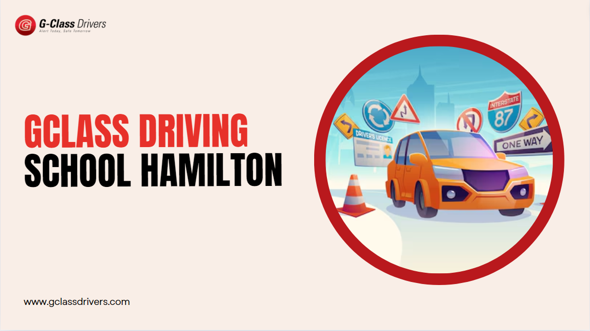 Drive with Confidence with GClass Driving School Hamilton