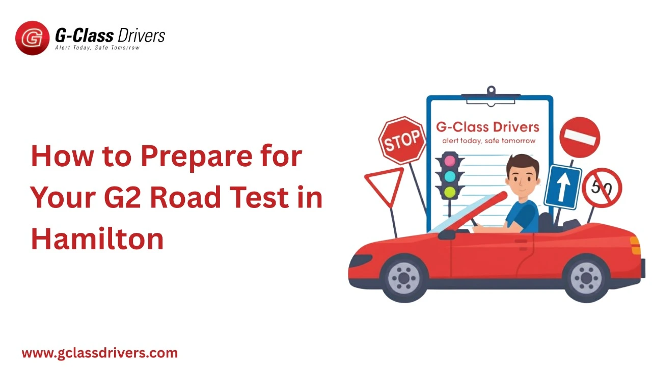 How to Prepare for Your G2 Road Test in Hamilton