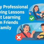 Why Professional Driving Lessons Beat Learning from Friends or Family